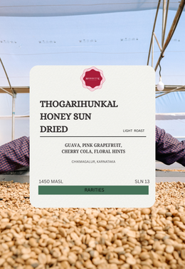 Thogarihunkal Honey Sun Dried (SCA 85+)